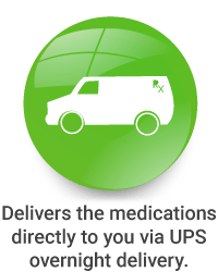 Delivers the medications directly to you via UPS overnight delivery